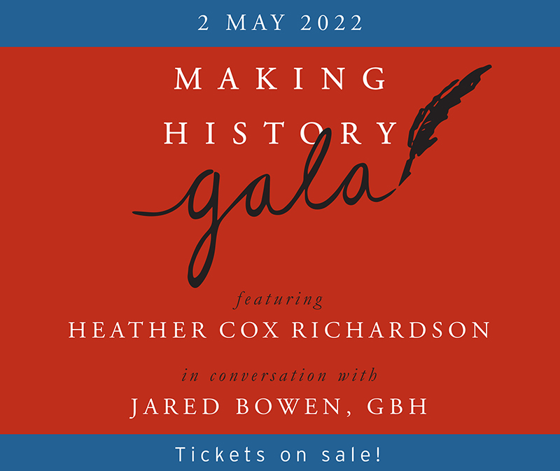 Making History Gala 2022, may, featuring Heather Cox Richardson; click to purchase tickets