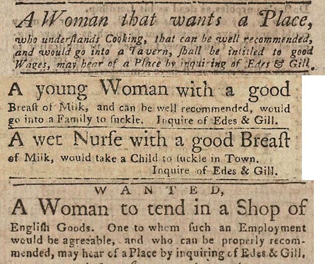 Three clippings from the Boston-Gazette and Country Journal of advertising four different jobs specifically requesting women. The first working in a tavern, the second and third as a wet nurse, and the fourth tending a shop. 