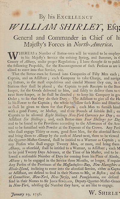 By His Excellency William Shirley, Esq; general and commander in chief of His Majesty’s forces in America : Whereas a number of battoe-men will be wanted to be employed in His Majesty’s service the ensuing spring, and summer, in the county of Albany ... Broadside